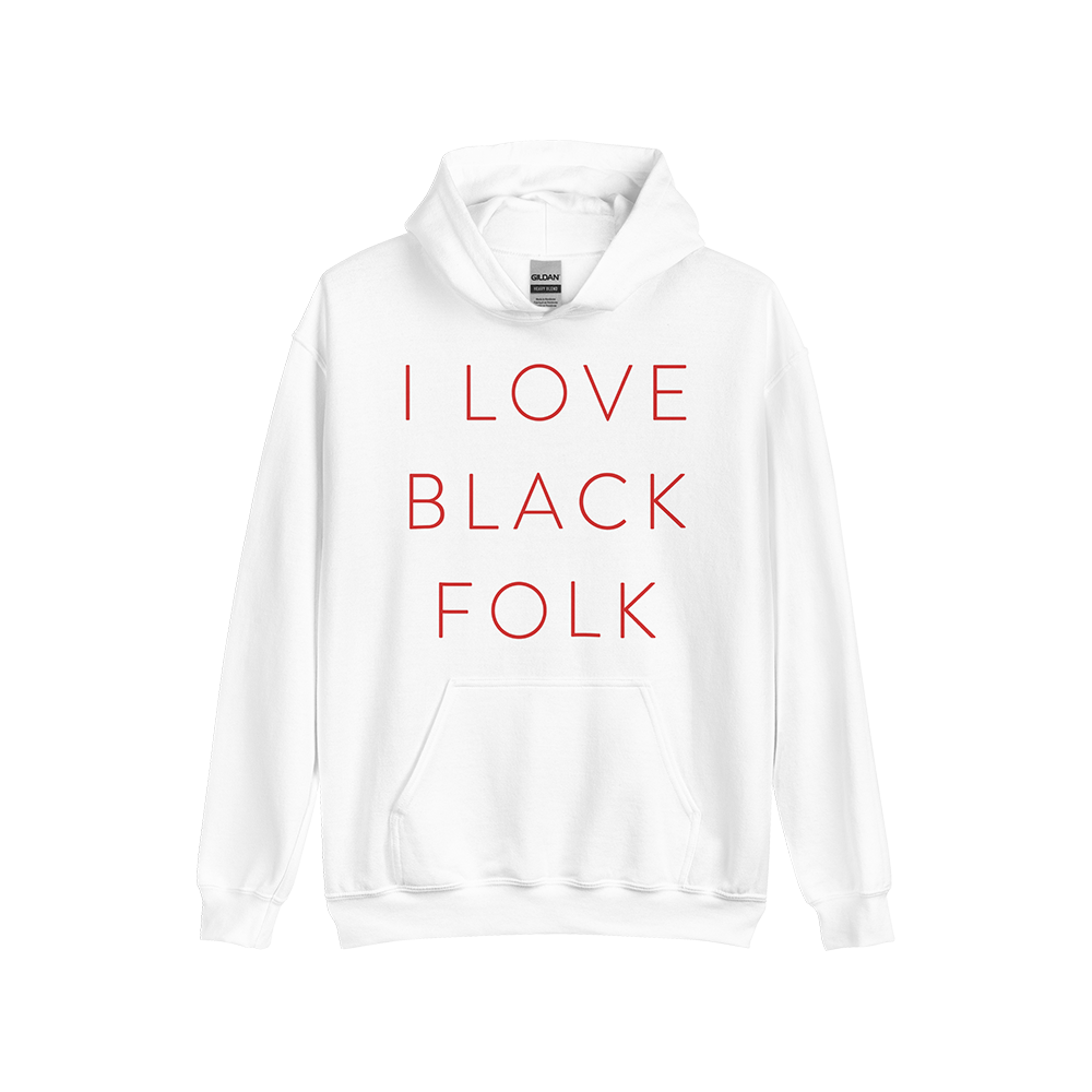 "I Love Black Folk" Hoodie - White