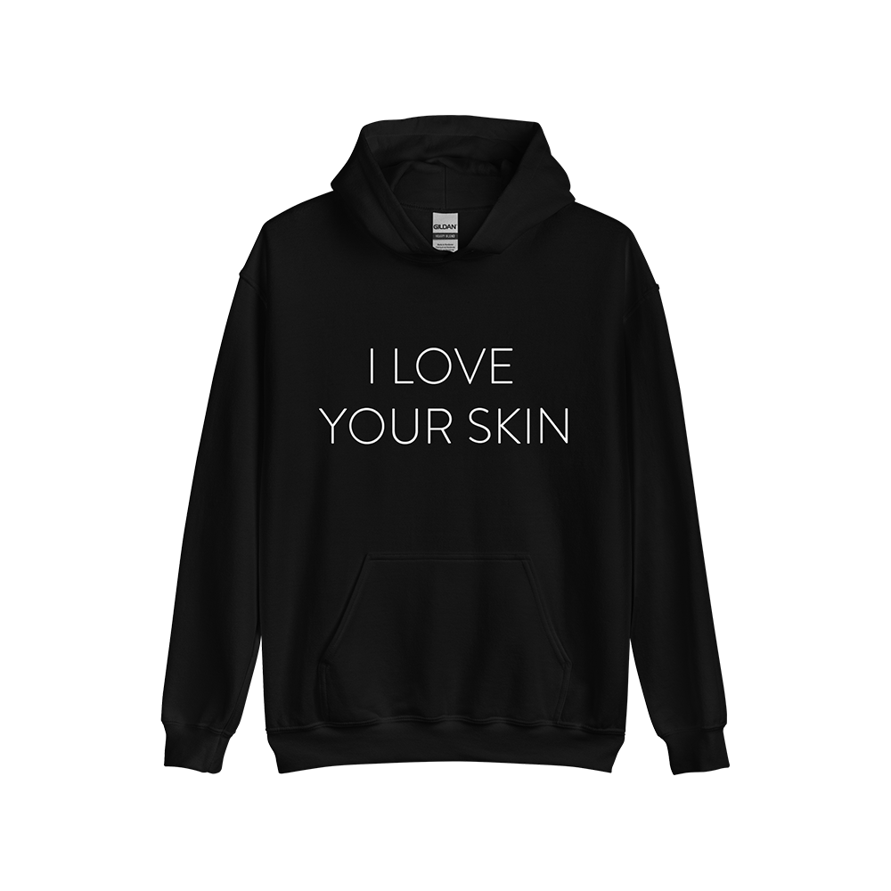 "I Love Your Skin" Hoodie - Black