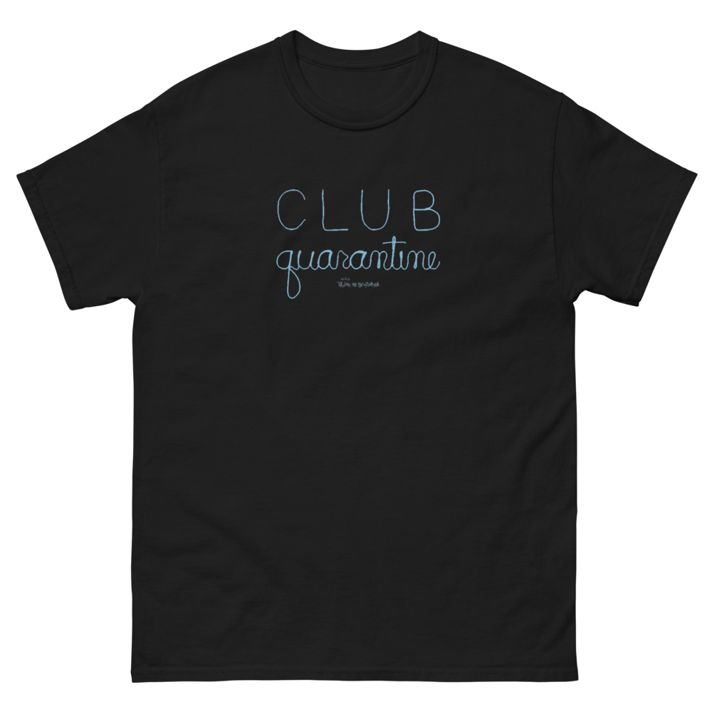 Club Quarantine T-Shirt