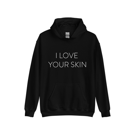 "I Love Your Skin" Hoodie - Black